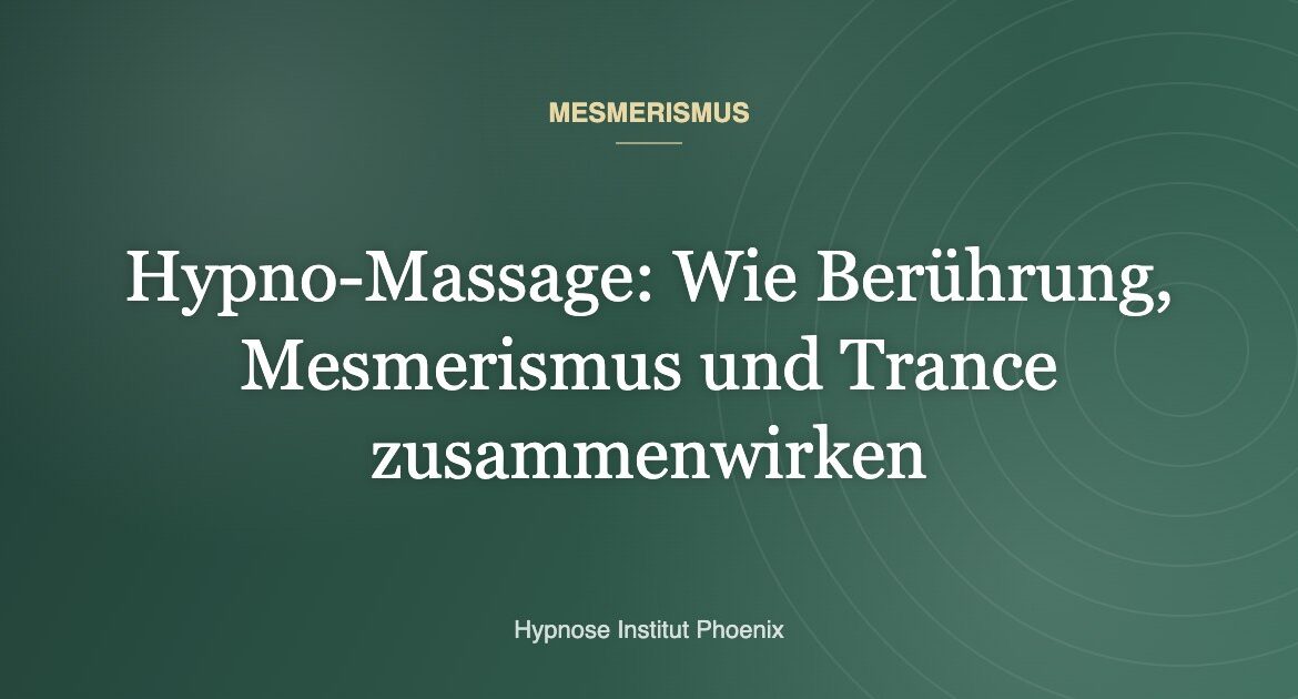 Hypno-Massage: Wie Berührung, Mesmerismus und Trance zusammenwirken