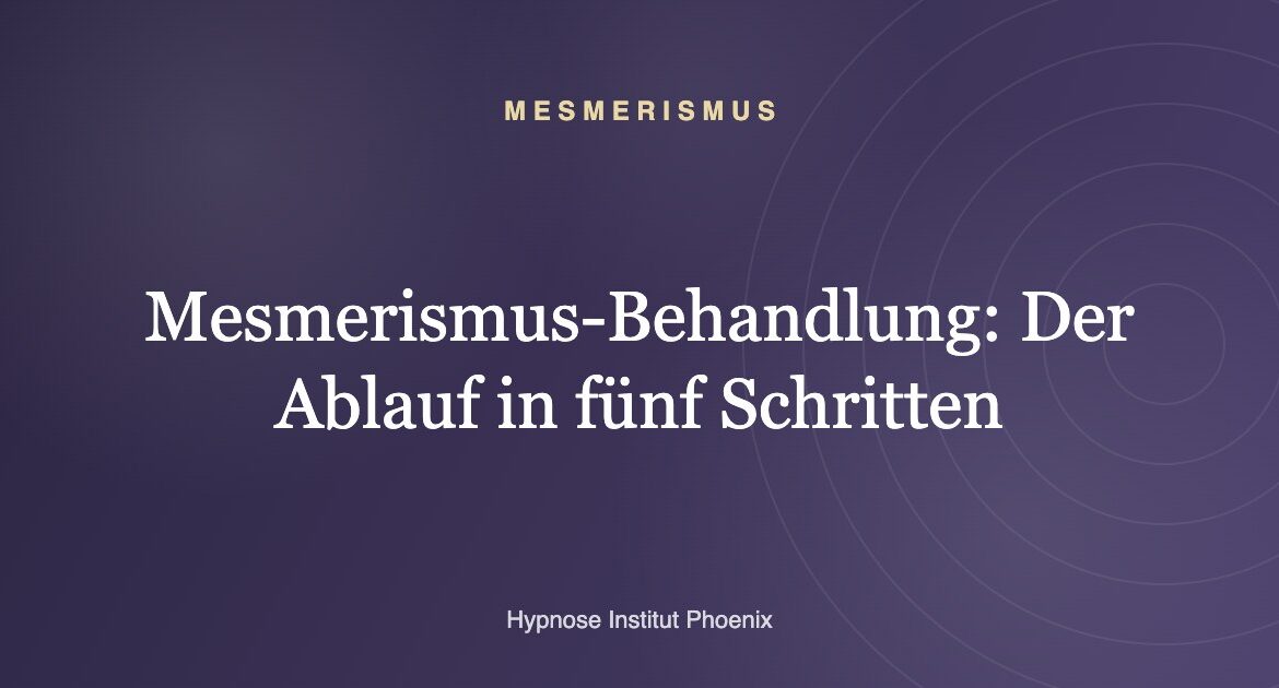 Mesmerismus-Behandlung: Der Ablauf in fünf Schritten