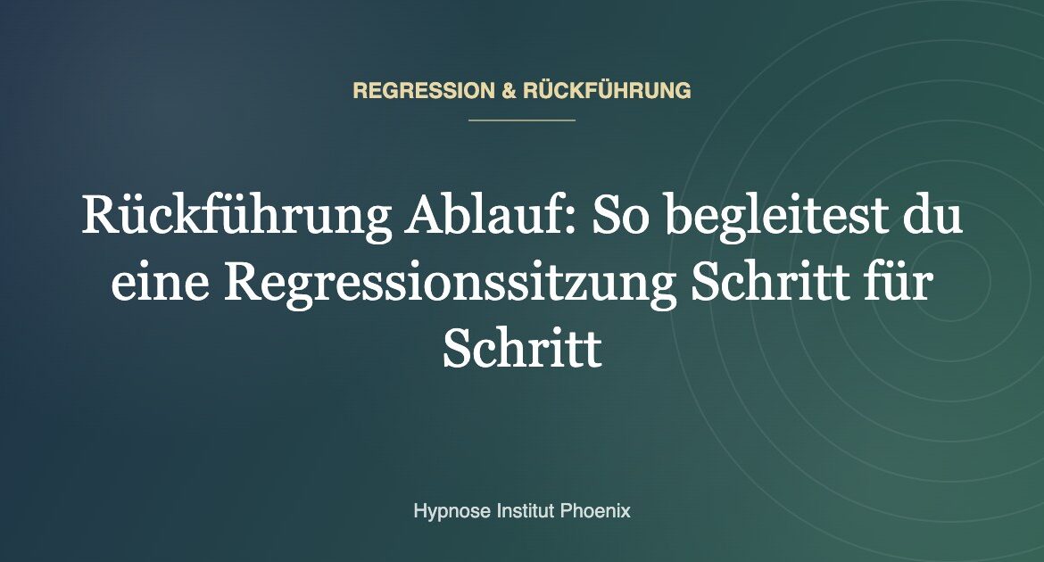 Rückführung Ablauf: So begleitest du eine Regressionssitzung Schritt für Schritt